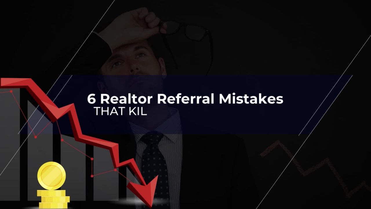 Realtor Referral Mistake #2
