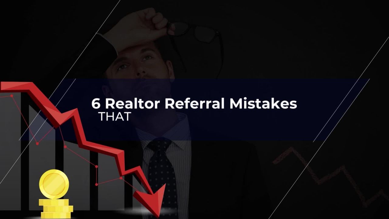 Realtor Referral Mistake #2