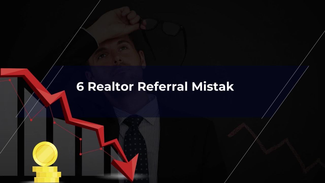 Realtor Referral Mistake #2