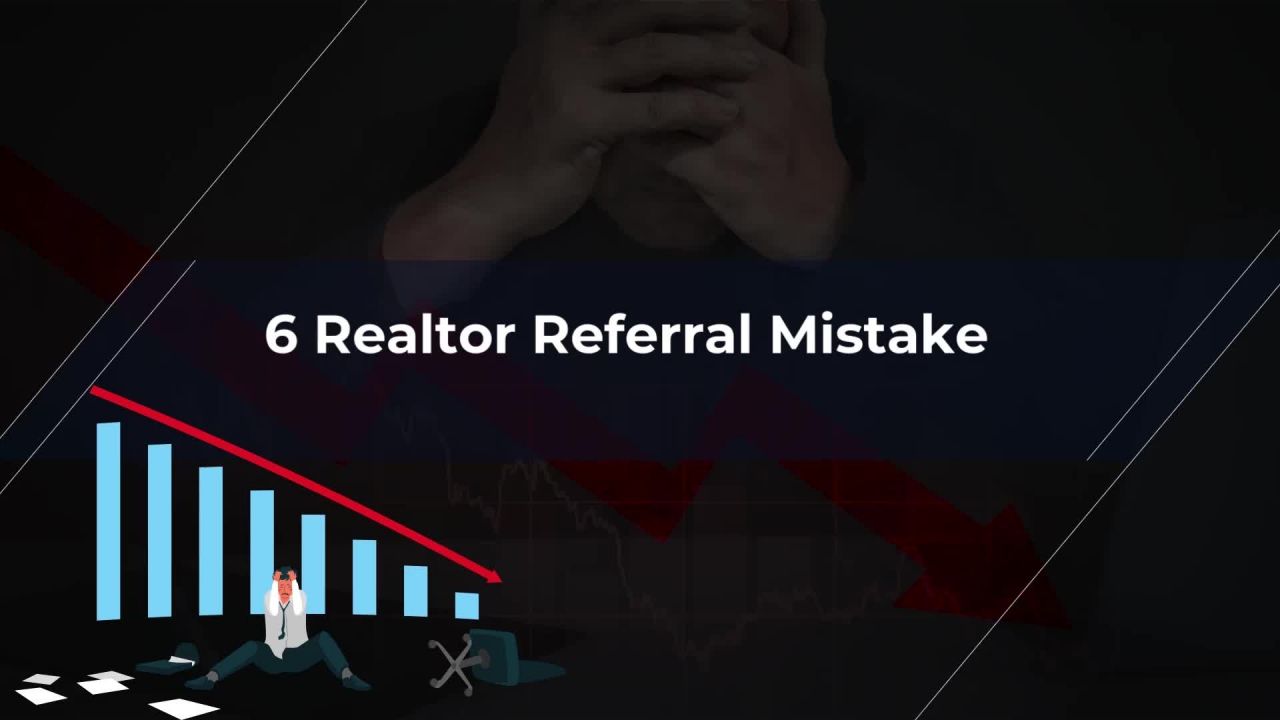 Realtor Referral Mistake #3