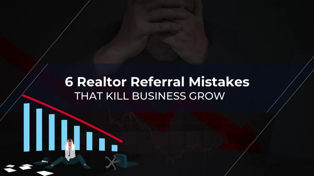 Realtor Referral Mistake #6