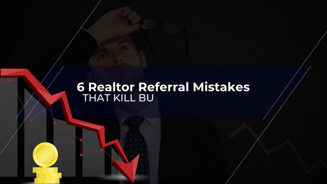 Realtor Referral Mistake #2
