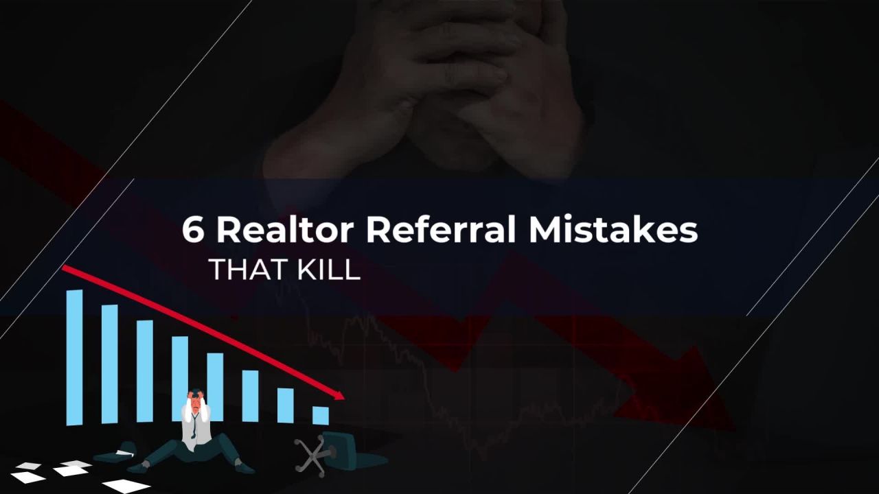Realtor Referral Mistake #5