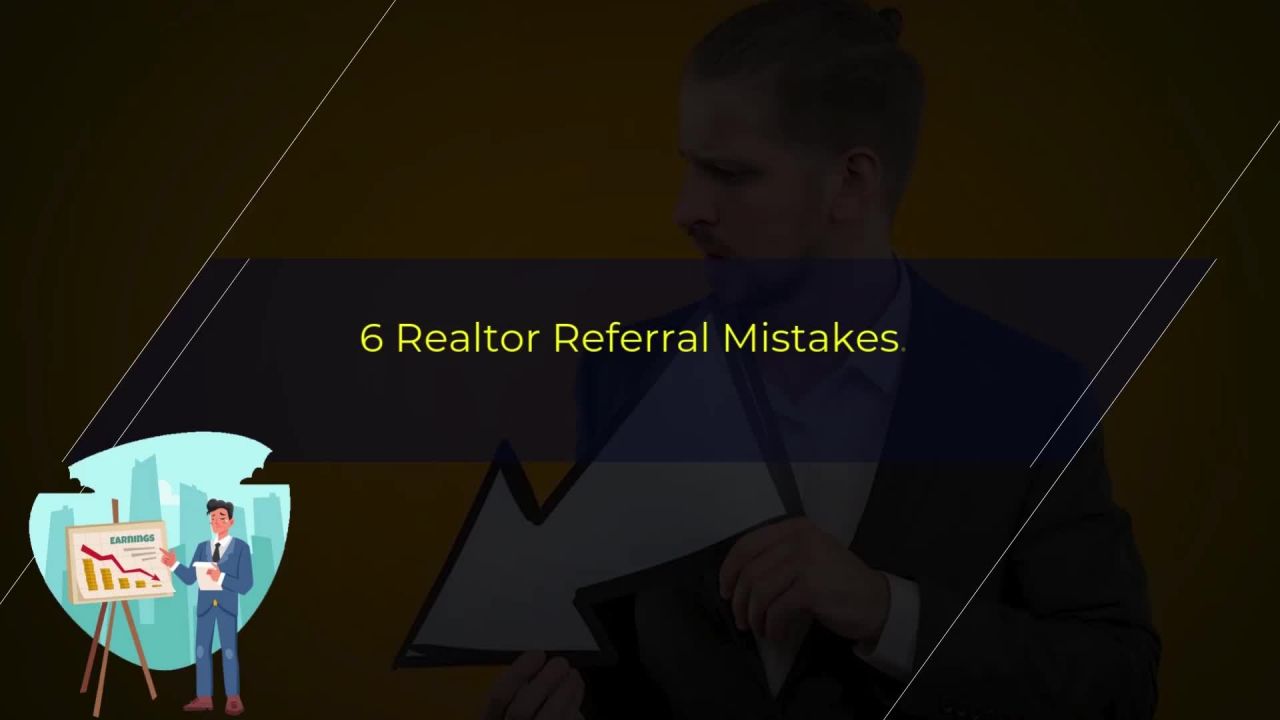 Realtor Referral Mistake #4