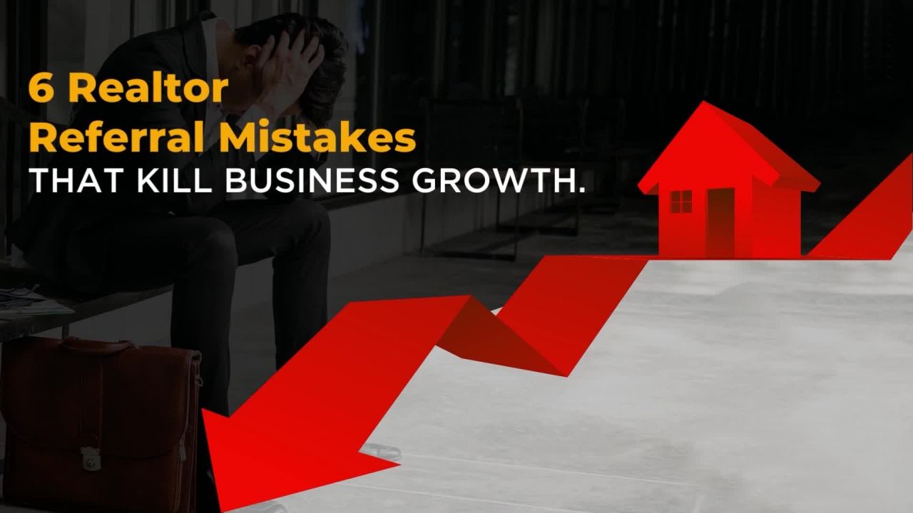 6 Deadly Mistakes That Kill Your Referrals